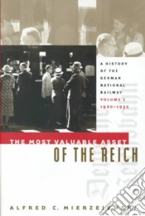 The Most Valuable Asset of the Reich libro in lingua di Mierzejewski Alfred C.