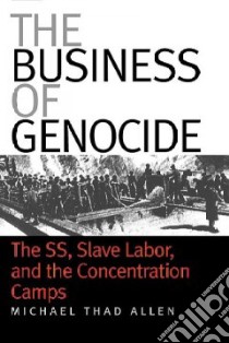 The Business of Genocide libro in lingua di Allen Michael Thad