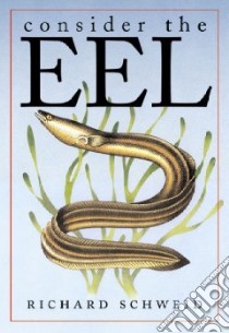 Consider the Eel libro in lingua di Schweid Richard