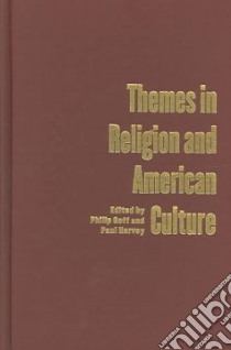 Themes in Religion and American Culture libro in lingua di Goff Philip (EDT), Harvey Paul (EDT)