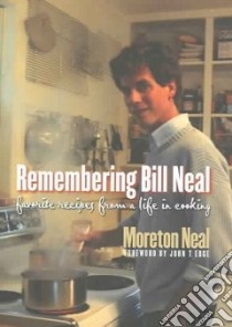 Remembering Bill Neal libro in lingua di Neal Moreton, Edge John T. (FRW), Neal Bill