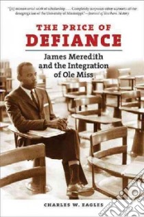 The Price of Defiance libro in lingua di Eagles Charles W.