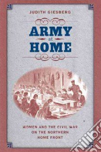 Army at Home libro in lingua di Giesberg Judith, Gallagher Gary W. (EDT)