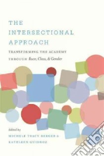 The Intersectional Approach libro in lingua di Berger Michele Tracy (EDT), Guidroz Kathleen (EDT)