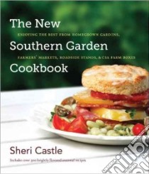 The New Southern Garden Cookbook libro in lingua di Castle Sheri