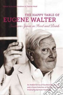 The Happy Table of Eugene Walter libro in lingua di Goodman Don (EDT), Head Thomas (EDT)