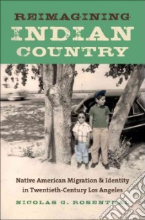Reimagining Indian Country libro in lingua di Rosenthal Nicolas G.