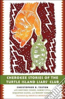 Cherokee Stories of the Turtle Island Liars' Club libro in lingua di Teuton Christopher B., Meredith America (ILT)