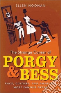 The Strange Career of Porgy and Bess libro in lingua di Noonan Ellen