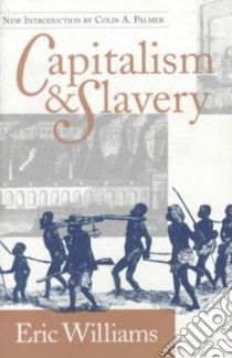 Capitalism & Slavery libro in lingua di Williams Eric Eustace