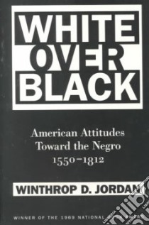 White over Black libro in lingua di Jordan Winthrop D.