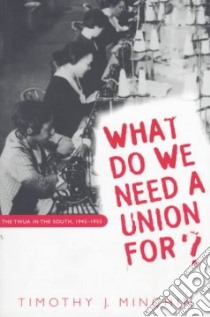 What Do We Need a Union For? libro in lingua di Minchin Timothy J.