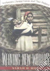 Weaving New Worlds libro in lingua di Hill Sarah H.