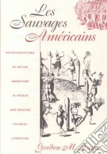 Les Sauvages Americains libro in lingua di Sayre Gordon M.