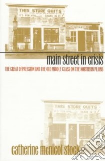 Main Street in Crisis libro in lingua di Stock Catherine McNicol