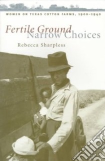 Fertile Ground, Narrow Choices libro in lingua di Sharpless Rebecca