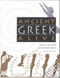 Ancient Greek Alive libro in lingua di Saffire Paula, Freis Catherine