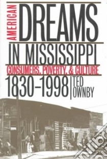 American Dreams in Mississippi libro in lingua di Ownby Ted
