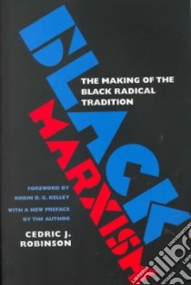 Black Marxism libro in lingua di Robinson Cedric J.