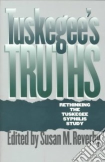 Tuskegee's Truths libro in lingua di Reverby Susan M. (EDT)