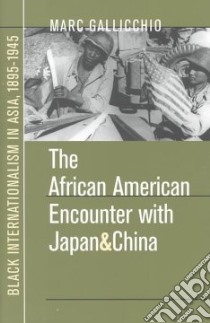 The African American Encounter With Japan and China libro in lingua di Gallicchio Marc S.