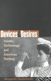 Devices & Desires libro in lingua di Sandelowski Margarete