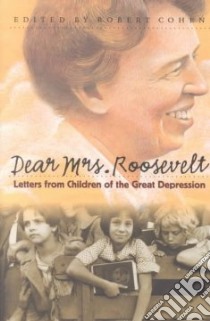 Dear Mrs. Roosevelt libro in lingua di Cohen Robert (EDT), Roosevelt Eleanor (EDT)
