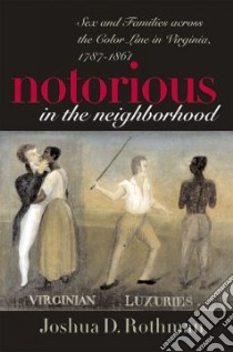 Notorious in the Neighborhood libro in lingua di Rothman Joshua D.
