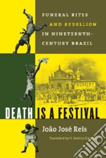 Death Is a Festival libro in lingua di Reis Joao Jose, Gledhill H. Sabrina (TRN)