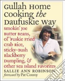 Gullah Home Cooking the Daufuskie Way libro in lingua di Robinson Sallie Ann, Smith Gregory Wrenn, Conroy Pat (FRW)
