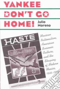 Yankee Don't Go Home libro in lingua di Moreno Julio