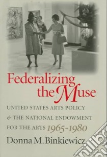 Federalizing the Muse libro in lingua di Binkiewicz Donna M.