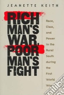 Rich Man's War, Poor Man's Fight libro in lingua di Keith Jeanette