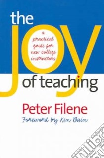 The Joy of Teaching libro in lingua di Filene Peter, Bain Ken (FRW)