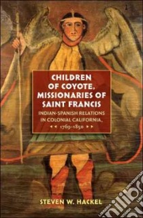 Children of Coyote, Missinaries of Saint Francis libro in lingua di Hackel Steven W.