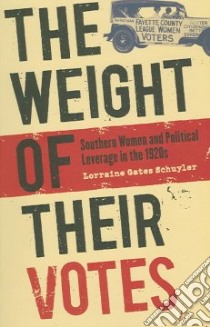 The Weight of Their Votes libro in lingua di Schuyler Lorraine Gates
