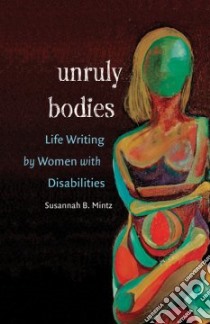 Unruly Bodies libro in lingua di Mintz Susannah B.