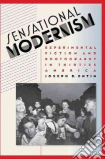 Sensational Modernism libro in lingua di Entin Joseph B.