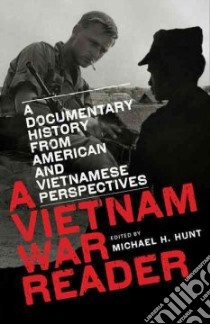 A Vietnam War Reader libro in lingua di Hunt Michael H. (EDT)