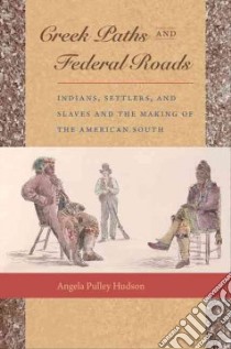 Creek Paths and Federal Roads libro in lingua di Hudson Angela Pulley