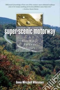 Super-scenic Motorway libro in lingua di Whisnant Anne Mitchell