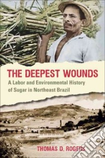 The Deepest Wounds libro in lingua di Rogers Thomas D.