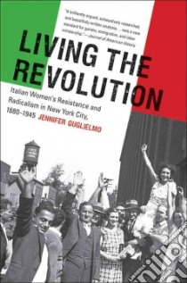 Living the Revolution libro in lingua di Guglielmo Jennifer