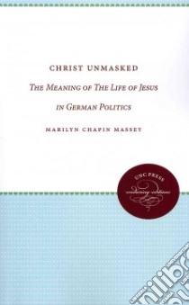 Christ Unmasked libro in lingua di Massey Marilyn Chapin