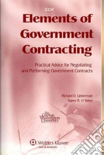 Elements of Government Contracting libro in lingua di Lieberman Richard D., O'brien Karen R.