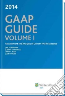 Gaap Guide 2014 libro in lingua di Williams Jan R. Ph.D., Carcello Joseph V. Ph.D., Neal Terry L. Ph.D., Weiss Judith