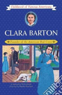 Clara Barton, Founder of the American Red Cross libro in lingua di Stevenson Augusta