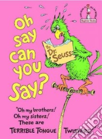 Oh, Say Can You Say? libro in lingua di Seuss Dr.