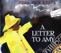 A Letter to Amy libro in lingua di Keats Ezra Jack