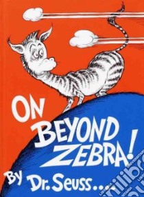 On Beyond Zebra libro in lingua di Seuss Dr.